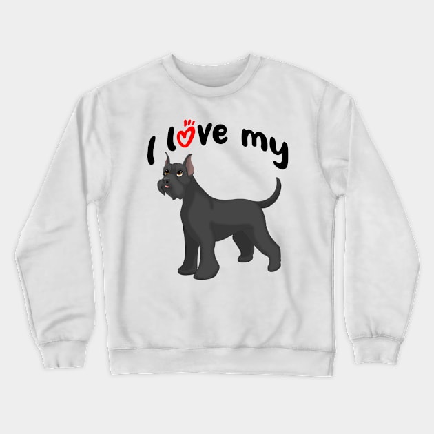 I Love My Schnauzer Dog (Cropped Ears) Crewneck Sweatshirt by millersye